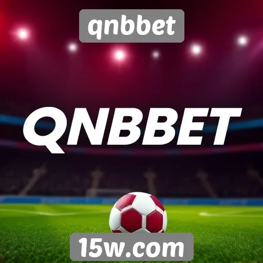 plataforma de apostas qnbbet se destaca no mercado